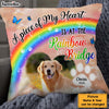 Personalized Gift For Loss Pet Custom Photo A Piece Of My Heart Is At The Rainbow Bridge Pillow 27481 1