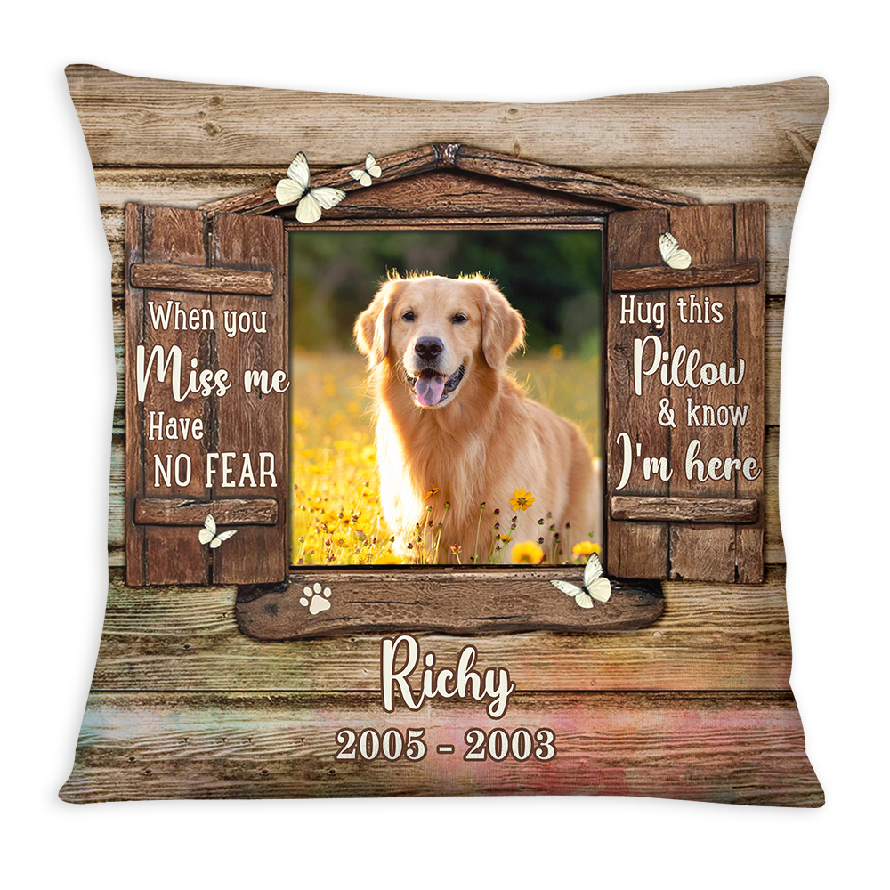 Personalized Dog Memorial When You Miss Me Have No Fear Pillow 27616 Primary Mockup