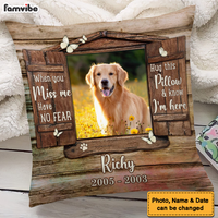Personalized Dog Memorial When You Miss Me Have No Fear Pillow 27616 thumb 1