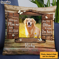 Personalized Dog Memorial When You Miss Me Have No Fear Pillow 27616 thumb 1
