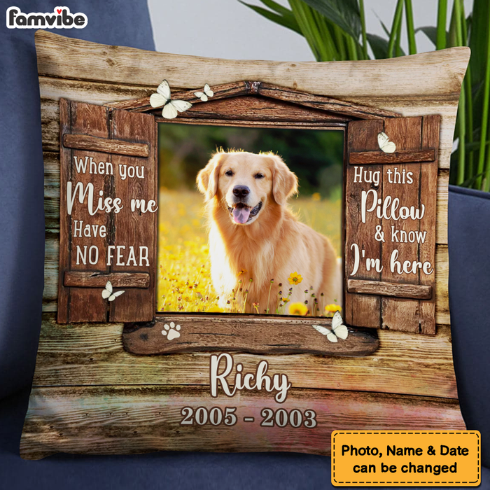 Personalized Dog Memorial When You Miss Me Have No Fear Pillow 27616 1