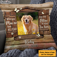 Personalized Dog Memorial When You Miss Me Have No Fear Pillow 27616 thumb 1