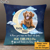 Personalized Gift For Dog Memorial Photo When You Miss Me Have No Fear Pillow 27623 thumb 1