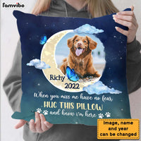 Personalized Gift For Dog Memorial Photo When You Miss Me Have No Fear Pillow 27623 thumb 1