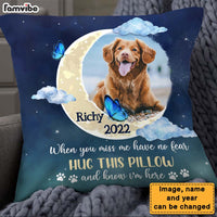 Personalized Gift For Dog Memorial Photo When You Miss Me Have No Fear Pillow 27623 thumb 1