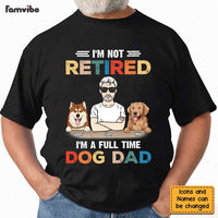 Personalized Retirement Gift For Grandpa Dog Dad I'm Not Retired Shirt - Hoodie - Sweatshirt 27656 thumb 1