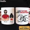 Personalized Gift For Dad Like Father Like Daughter Mug 27856 1