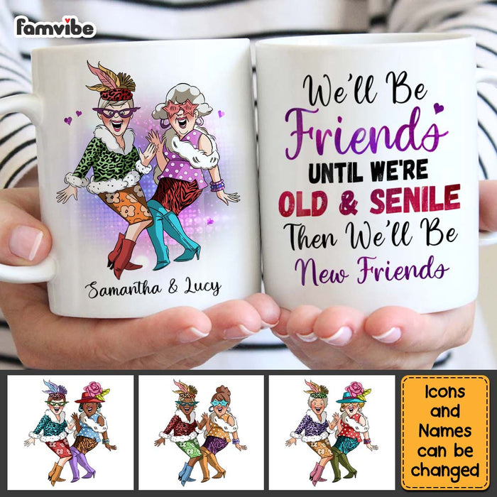 Personalized We'll Be Friends Until We're Old And Senile Friendship Mug 27978 1