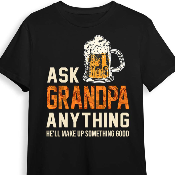 Personalized Gift For Grandpa Beer Ask Him Anything Shirt - Hoodie - Sweatshirt 28061 1