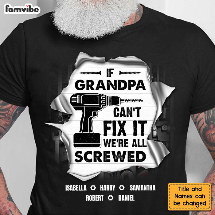 Personalized Gift For Grandpa Can't Fix It We're All Screwed Shirt - Hoodie - Sweatshirt 28268 1
