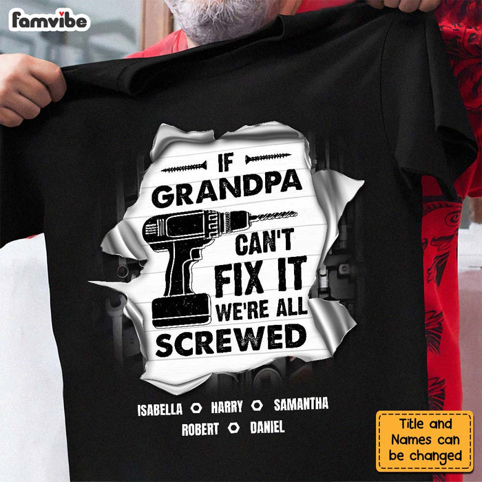 Personalized Gift For Grandpa Can't Fix It We're All Screwed Shirt - Hoodie - Sweatshirt 28268 1