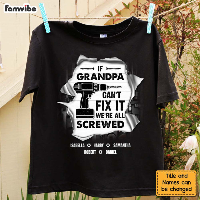 Personalized Gift For Grandpa Can't Fix It We're All Screwed Shirt - Hoodie - Sweatshirt 28268 1