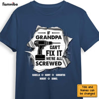 Personalized Gift For Grandpa Can't Fix It We're All Screwed Shirt - Hoodie - Sweatshirt 28268 thumb 1