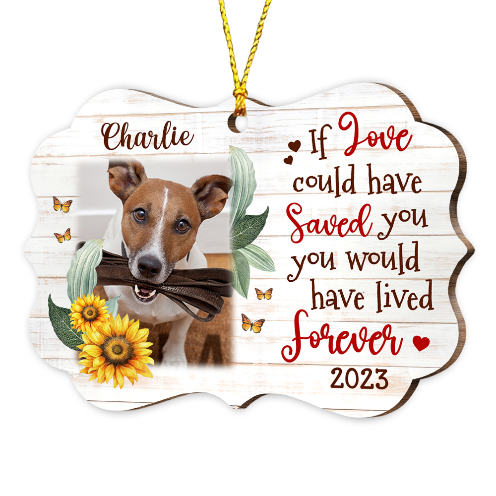 Personalized Dog Loss Gift If Love Could Have Saved You Photo Benelux Ornament 28298 Primary Mockup