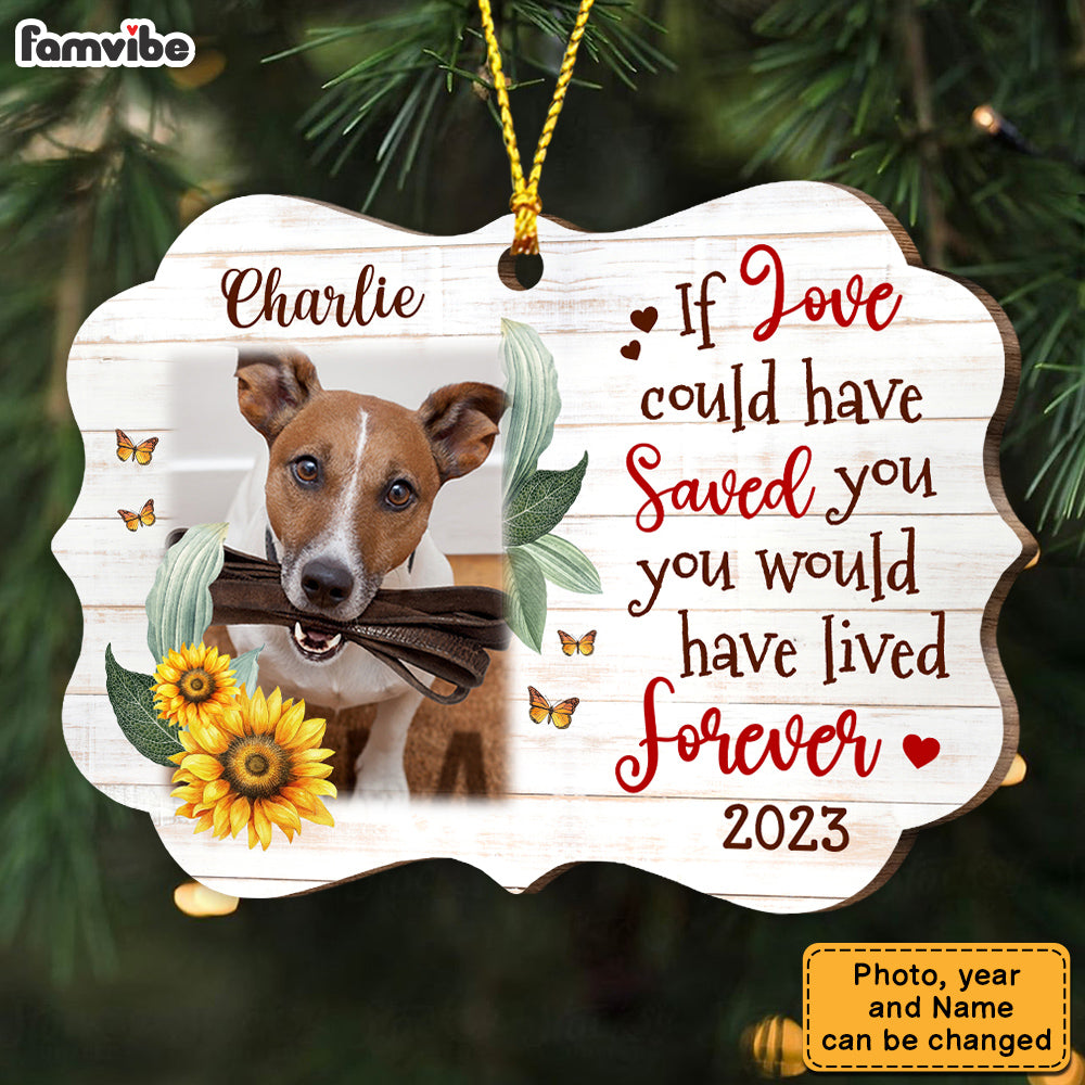 Personalized Dog Loss Gift If Love Could Have Saved You Photo Benelux Ornament 28298 Primary Mockup