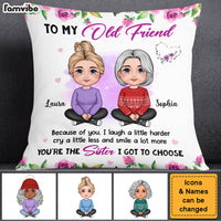 Personalized Gift For Old Friend The Sister I Got To Choose Pillow 30483 thumb 1