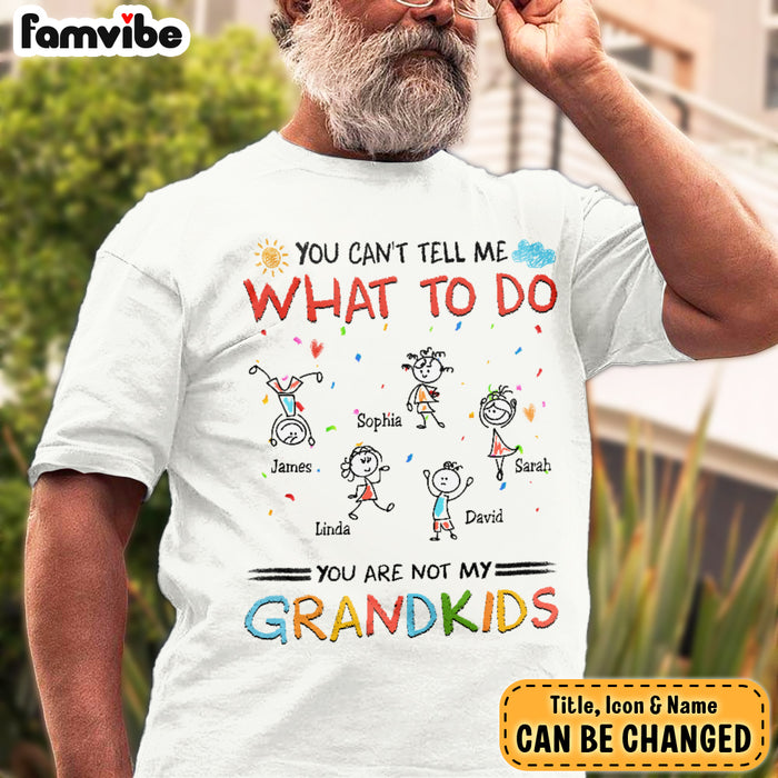 Personalized You Can't Tell Me What To Do Grandpa Shirt - Hoodie - Sweatshirt 28341 1