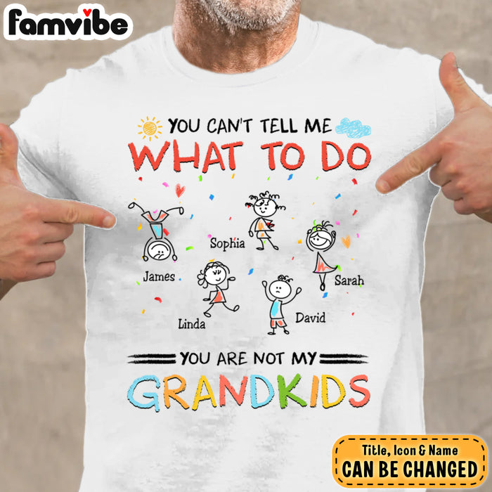 Personalized You Can't Tell Me What To Do Grandpa Shirt - Hoodie - Sweatshirt 28341 1
