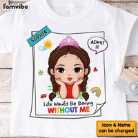 Personalized Life Would Be Boring Without Me Granddaughter Kid T Shirt 28405 thumb 1