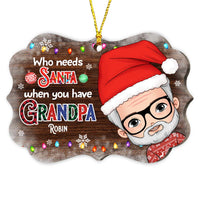 Personalized  Who Needs Santa When You Have Grandpa Ornament 28695 Benelux Ornament thumb 1