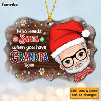 Personalized  Who Needs Santa When You Have Grandpa Ornament 28695 Benelux Ornament thumb 1