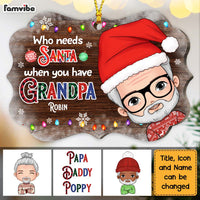 Personalized  Who Needs Santa When You Have Grandpa Ornament 28695 Benelux Ornament thumb 1