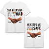 Personalized Couple Hand She Keeps Me Wild He Keeps Me Safe Couple T Shirt 29008 1