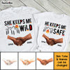 Personalized Couple Hand She Keeps Me Wild He Keeps Me Safe Couple T Shirt 29008 1