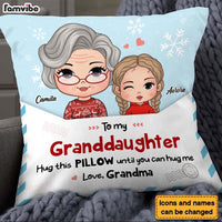 Personalized Hug This Pillow Until You Can Hug Me Granddaughter 29058 thumb 1
