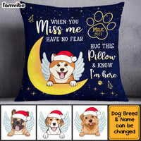 Personalized Gift For Dog Lover When You Miss Me Memorial Pillow 29291 thumb 1