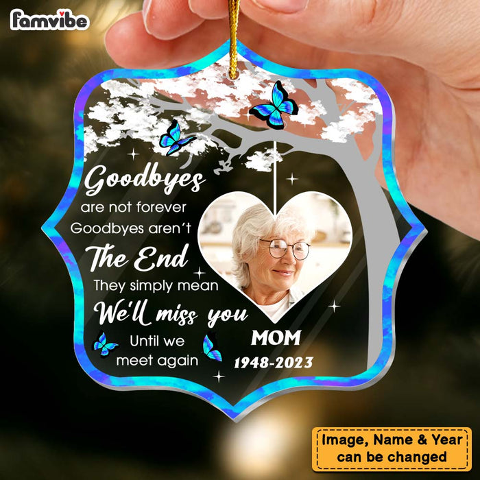 Personalized Goodbyes Are Not Forever Memorial Ornament 29716 1