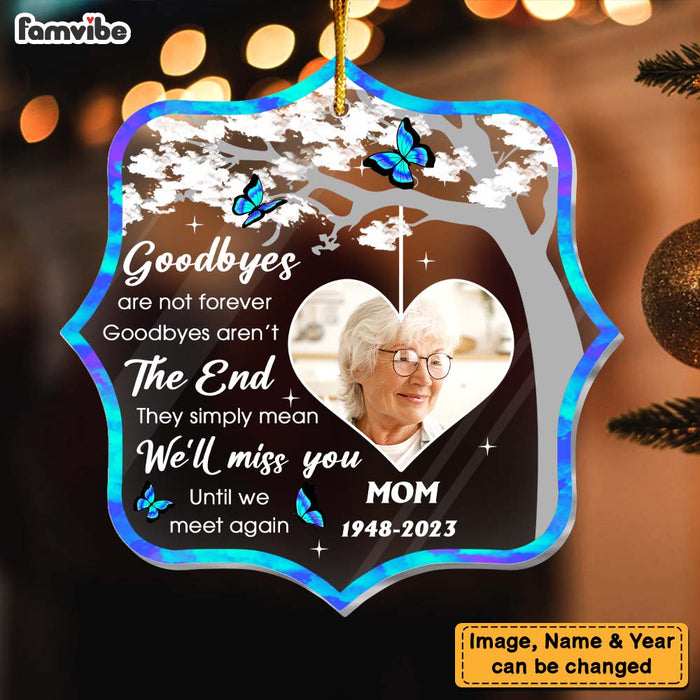 Personalized Goodbyes Are Not Forever Memorial Ornament 29716 1