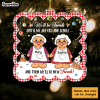 Personalized We'll Be Friends Until We  Are Old And Senile Ornament 29737 thumb 1