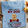 Personalized I See Dog Friend Family T Shirt AP21 65O57 1