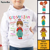 Personalized Birthday Gift For Granddaughter God Says I Am Kid T Shirt - Kid Hoodie - Kid Sweatshirt 29925 1