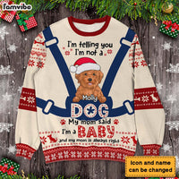 Personalized Gift For Dog Mom I'm Not A Dog I'm A Baby Ugly Sweater 29927 thumb 1