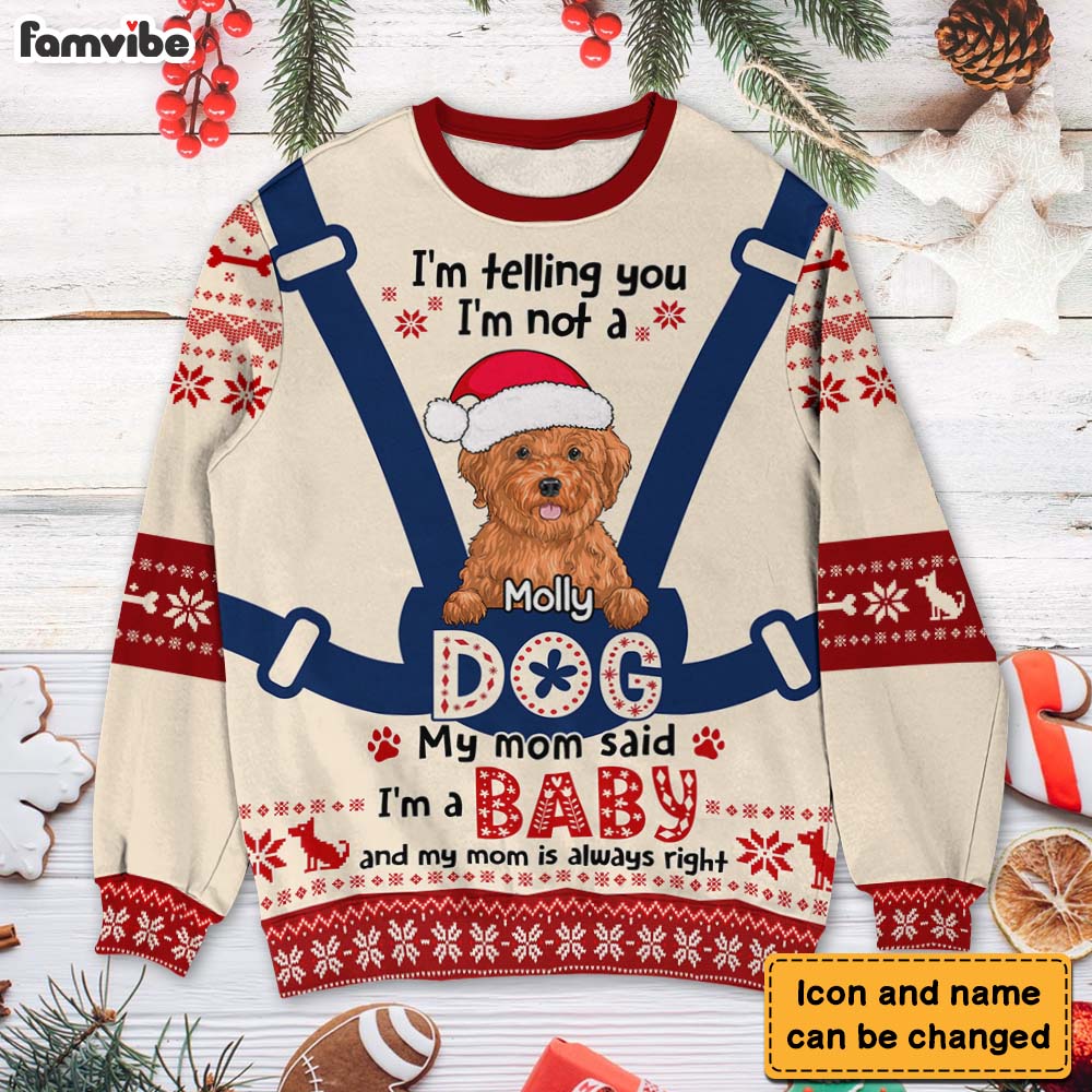 Personalized Gift For Dog Mom I'm Not A Dog I'm A Baby Ugly Sweater 29927 Mockup 2