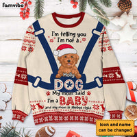 Personalized Gift For Dog Mom I'm Not A Dog I'm A Baby Ugly Sweater 29927 thumb 1