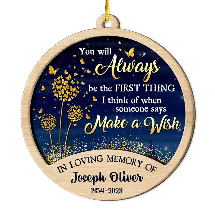 Personalized Memorial Gift Dandelion You'll Be The First Thing Ornament 2 Layered Wood Ornament 29969 1