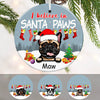 Personalized I Believe in Santa Paws Dog Christmas  Ornament OB52 67O60 1