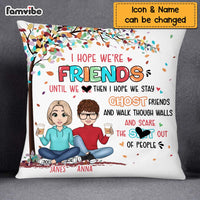 Personalized Friend I Hope We're Friend Until We Die Pillow NB22 32O69 thumb 1