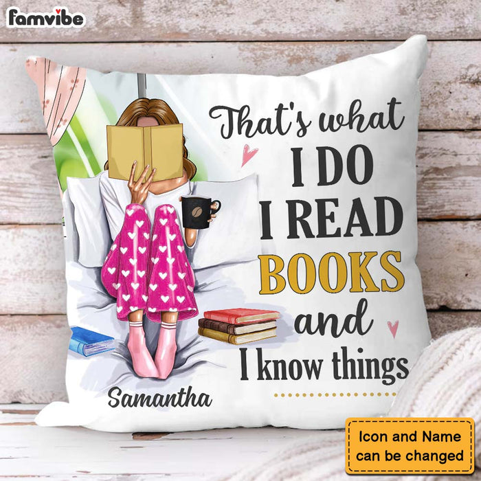 Personalized Gift I Read Books And Know Things Pillow 31108 1