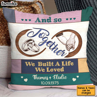 Personalized Couple Gift And So Together We Build A Life We Loved Pillow 31012 thumb 1