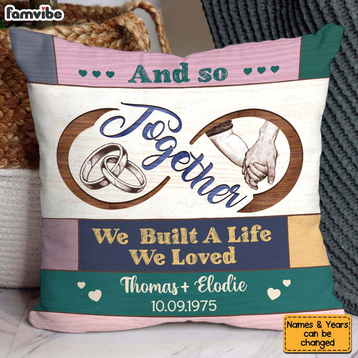 Personalized Couple Gift And So Together We Build A Life We Loved Pillow 31012 1