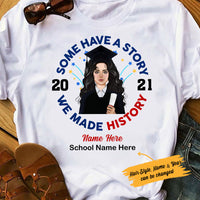 Personalized Graduation We Made History T Shirt MR81 65O53 thumb 1