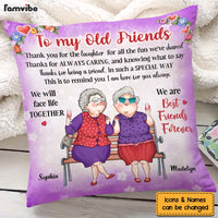 Personalized Gift To My Old Friend We're Friends Forever Pillow 30923 thumb 1