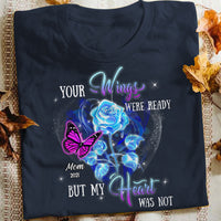 Personalized Memorial Mom Dad Your Wings Were Ready T Shirt MR231 95O57 thumb 1