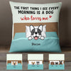 Personalized Dog See First Morning  Pillow SB253 73O57 (Insert Included) 1