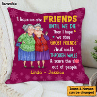 Personalized Gift For Old Friends I Hope We're Friends Pillow 30898 thumb 1