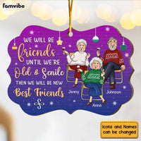Personalized Gift For Old Friends We Will Be Friends Until We Are Old And Senile Benelux Ornament 30044 thumb 1